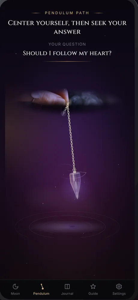The Pendulum screen: a crystal pendulum swinging from a hand above the question 'Should I follow my heart?'